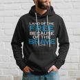 Land Of The Free Because Of The Brave Usa Hoodie Gifts for Him