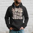 Love Like Jesus Christian God Lover Funny Words On Back V3 Hoodie Gifts for Him