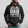 Mens I Have Two Titles Dad And Pop Pop Grandpa Fathers Day Gift Men Hoodie Gifts for Him