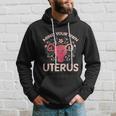 Mind Your Own Uterus No Uterus No Opinion Pro Choice Gift Hoodie Gifts for Him