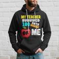 My Teacher Survived 100 Days Of Me V2 Hoodie Gifts for Him
