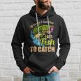 Of Course I Come Fast I Got Fish To Catch Fishing Funny Gift Great Gift Hoodie Gifts for Him