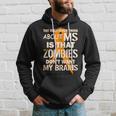 Only Good Thing About Ms Zombies Dont Want My Brains Tshirt Hoodie Gifts for Him