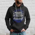 Private Detective Squad Investigation Spy Investigator Funny Gift Hoodie Gifts for Him