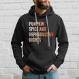 Pumpkin Spice Reproductive Rights Funny Gift Feminist Pro Choice Gift Hoodie Gifts for Him