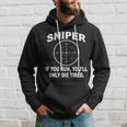 Sniper If You Run Youll Only Die Tired Hoodie Gifts for Him