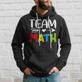 Team Math- Math Teacher Back To School Hoodie Gifts for Him