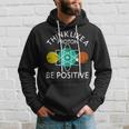 Think Like A Proton Be Positive Tshirt Hoodie Gifts for Him