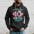 This Girl Is Now 10 Double Digits Gift Hoodie Gifts for Him