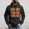 This Girl Loves Halloween Funny Halloween Quote Hoodie Gifts for Him