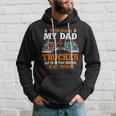 Trucker Trucker Fathers Day To The World My Dad Is Just A Trucker Hoodie Gifts for Him