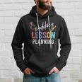 Wedding Planning Not Lesson Funny Engaged Teacher Wedding Hoodie Gifts for Him