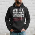 White Straight Conservative Christian V2 Hoodie Gifts for Him