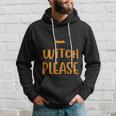 Witch Please Witch Hat Halloween Quote V2 Hoodie Gifts for Him