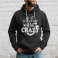 Witches Are Crazy Halloween Quote Hoodie Gifts for Him