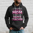 Womens Best Kind Of Mom Raises A Dance Teacher Floral Mothers Day Hoodie Gifts for Him