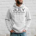 July Is My Birthday Month Yep The Whole Month Funny July Hoodie Gifts for Him