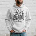 Mens I&8217M Crazy Uncle Everyone Warned You About Funny Uncle Hoodie Gifts for Him