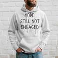 Nope Still Not Engaged V2 Hoodie Gifts for Him