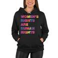 Colorful Womens Rights Are Human Rights Women Hoodie Colorful Womens Rights Are Human Rights Women Hoodie