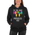 Im This Many Popsicles Old Funny 8Th Birthday Popsicle Gift Women Hoodie