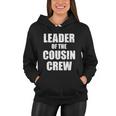 Leader Of The Cousin Crew Meaningful Gift Women Hoodie