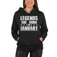 Legends Are Born In January Birthday Tshirt Women Hoodie