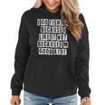 Lovely Funny Cool Sarcastic I Go Fishing Because I Like It Women Hoodie