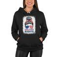 Messy Bun American Flag Stars Stripes Reproductive Rights Meaningful Gift V2 Women Hoodie