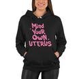 Mind Your Own Uterus Pro Choice Feminist Womens Rights Gift Women Hoodie