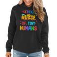 School Nurse Of Tiny Humans Nurse Funny Women Hoodie