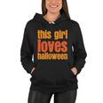 This Girl Loves Halloween Funny Halloween Quote Women Hoodie