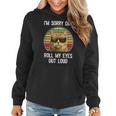 Vintage Im Sorry Did I Roll My Eyes Out Loud Sarcastic Cat Women Hoodie Graphic Print Hooded Sweatshirt