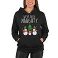 Weve Been Naughty Christmas Snowman Women Hoodie