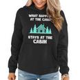 What Happens At The Cabin Stays In The Cabin Mountain Hiker Women Hoodie Graphic Print Hooded Sweatshirt