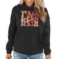 Yall Need Math Love Mathematics Funny Math Teacher Women Hoodie Yall Need Math Love Mathematics Funny Math Teacher Women Hoodie