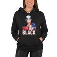 You Aint Black American 4Th Of July Uncle Joe Biden Funny Women Hoodie