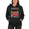 Youre Killing Me Smalls Vintage Retro Tshirt Women Hoodie