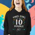10Th Birthday Funny Gift This Girl Is Now 10 Double Digits Gift Women Hoodie Gifts for Her