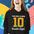 10Th Birthday Glow Party This Girl Is Now 10 Double Digits Gift Women Hoodie Gifts for Her