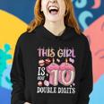 10Th Birthday This Girl Is Now 10 Years Old Double Digits Women Hoodie Gifts for Her