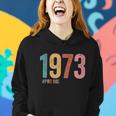 1973 Pro Roe Meaningful Gift Women Hoodie Gifts for Her