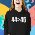 44 45 44Th President Is Greater Than The 45Th Tshirt Women Hoodie Gifts for Her