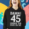 45 Year Old Funny 45Th Birthday Funny Quote 45 Years Women Hoodie Gifts for Her