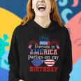 4Th Of July Birthday Gifts Funny Bday Born On 4Th Of July Women Hoodie Gifts for Her