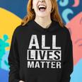 All Lives Matter Tshirt Women Hoodie Gifts for Her