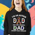 Autism Dad Just Like A Normal Dad But Way Cooler Tshirt Women Hoodie Gifts for Her