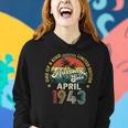 Awesome Since April 1943 Vintage 80Th Birthday For Men Women Women Hoodie Gifts for Her