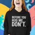 Before You Hug Me Dont Tshirt Women Hoodie Gifts for Her