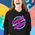 Cocktails And Dreams Retro S Women Hoodie Gifts for Her